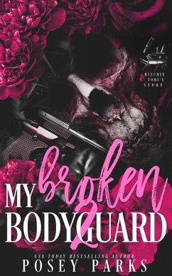 My Broken Bodyguard 2 (eBook, ePUB) - Parks, Posey My Broken Bodyguard 2 (eBook, ePUB) - Parks, Posey