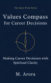 Values Compass for Career Decisions: Making Career Decisions with Spiritual Clarity (The Inner Work Series, #3) (eBook, ePUB)