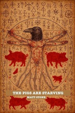 The Pigs are Starving (eBook, ePUB) - Stone, Matt The Pigs are Starving (eBook, ePUB) - Stone, Matt