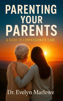 Cover Parenting Your Parents (eBook, ePUB)