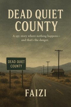 Dead Quiet County (eBook, ePUB) - Faizi Dead Quiet County (eBook, ePUB) - Faizi