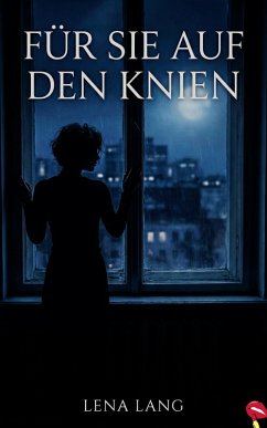 Für sie auf den Knien (eBook, ePUB) - Lang, Lena