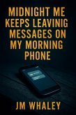 Midnight Me Keeps Leaving Messages on My Morning Phone (eBook, ePUB)