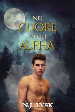 Cover Nel Cuore degli Alpha (I Lupi Mannari di Windermere, #2) (eBook, ePUB)