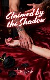 Claimed by the Shadow (eBook, ePUB)