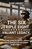 The Six Triple Eight Valiant Legacy (eBook, ePUB)