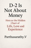 D-2 Is Not About Money: Hora as the Hidden Chart of Life, Love and Experience (Astrology/Jyotish, #1) (eBook, ePUB)
