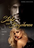 Stolz und Begehren. Ich gehöre Dir (eBook, ePUB)