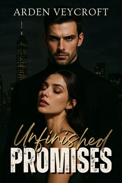 Unfinished Promises (eBook, ePUB) - Veycroft, Arden