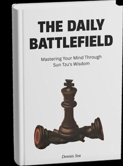 Cover The Daily Battlefield: Mastering Your Mind Through Sun Tzu's Wisdom (The Daily Battlefields) (eBook, ePUB)