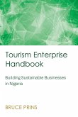 Tourism Enterprise Handbook: Building Sustainable Businesses in Nigeria (eBook, ePUB) Tourism Enterprise Handbook: Building Sustainable Businesses in Nigeria (eBook, ePUB)