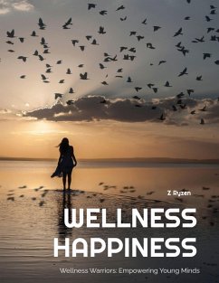 Wellness Happiness: Empowering Young Minds (eBook, ePUB) - Ryzen, Z.