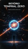 Beyond Temporal Zero (eBook, ePUB)