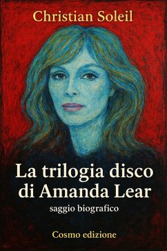 La Trilogia disco di Amanda Lear (eBook, ePUB) - Soleil, Christian