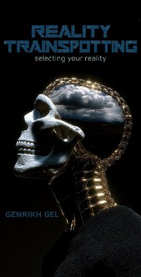 Reality Trainspotting: Select Your Reality (eBook, ePUB) - Gel, Genrikh