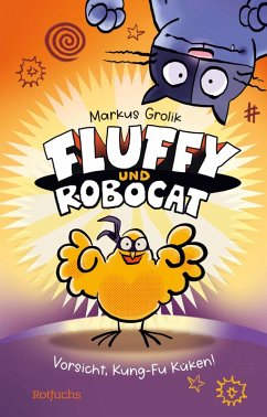 Cover Vorsicht, Kung-Fu Küken! / Fluffy und Robocat Bd.1  (Mängelexemplar)