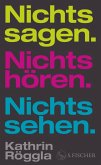 Nichts sagen. Nichts hören. Nichts sehen.  (Mängelexemplar)