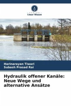 Cover Hydraulik offener Kanäle: Neue Wege und alternative Ansätze