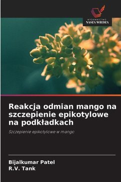 Cover Reakcja odmian mango na szczepienie epikotylowe na podk¿adkach