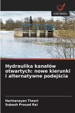 Hydraulika kana¿ów otwartych: nowe kierunki i alternatywne podej¿cia