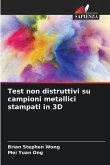 Test non distruttivi su campioni metallici stampati in 3D