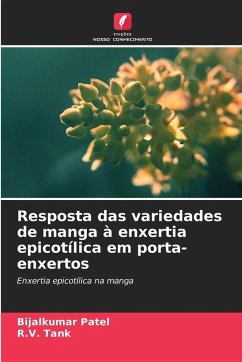 Resposta das variedades de manga à enxertia epicotílica em porta-enxertos - Patel, Bijalkumar;Tank, R.V. Resposta das variedades de manga à enxertia epicotílica em porta-enxertos - Patel, Bijalkumar;Tank, R.V.