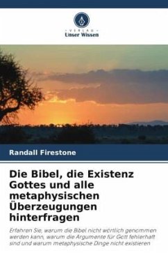 Cover Die Bibel, die Existenz Gottes und alle metaphysischen Überzeugungen hinterfragen