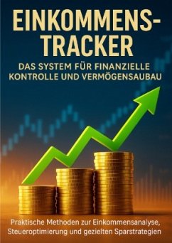 Cover Einkommens-Tracker: Das System für finanzielle Kontrolle und Vermögensaufbau