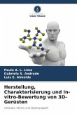 Herstellung, Charakterisierung und In-vitro-Bewertung von 3D-Gerüsten