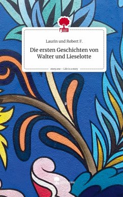 Cover Die ersten Geschichten von Walter und Lieselotte. Life is a Story - story.one