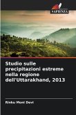Studio sulle precipitazioni estreme nella regione dell'Uttarakhand, 2013 Studio sulle precipitazioni estreme nella regione dell'Uttarakhand, 2013