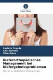 Kieferorthopädisches Management bei Kiefergelenksproblemen