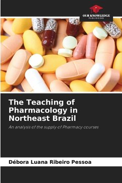 The Teaching of Pharmacology in Northeast Brazil - Ribeiro Pessoa, Débora Luana The Teaching of Pharmacology in Northeast Brazil - Ribeiro Pessoa, Débora Luana