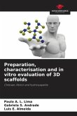 Preparation, characterisation and in vitro evaluation of 3D scaffolds Preparation, characterisation and in vitro evaluation of 3D scaffolds