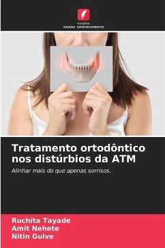 Tratamento ortodôntico nos distúrbios da ATM - Tayade, Ruchita;Nehete, Amit;Gulve, Nitin Tratamento ortodôntico nos distúrbios da ATM - Tayade, Ruchita;Nehete, Amit;Gulve, Nitin