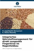 Integriertes Nährstoffmanagement für direkt ausgesäte Fingerhirse im Regenfeldbau Integriertes Nährstoffmanagement für direkt ausgesäte Fingerhirse im Regenfeldbau
