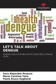 LET'S TALK ABOUT DENGUE LET'S TALK ABOUT DENGUE