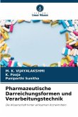 Pharmazeutische Darreichungsformen und Verarbeitungstechnik