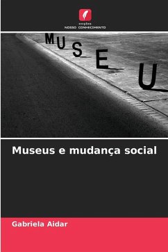 Museus e mudança social - Aidar, Gabriela Museus e mudança social - Aidar, Gabriela