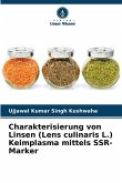 Charakterisierung von Linsen (Lens culinaris L.) Keimplasma mittels SSR-Marker Charakterisierung von Linsen (Lens culinaris L.) Keimplasma mittels SSR-Marker