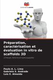 Préparation, caractérisation et évaluation in vitro de scaffolds 3D