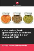 Caracterização do germoplasma da lentilha (Lens culinaris L.) por marcador SSR Caracterização do germoplasma da lentilha (Lens culinaris L.) por marcador SSR