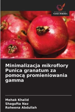 Cover Minimalizacja mikroflory Punica granatum za pomoc¿ promieniowania gamma