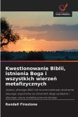 Kwestionowanie Biblii, istnienia Boga i wszystkich wierze¿ metafizycznych