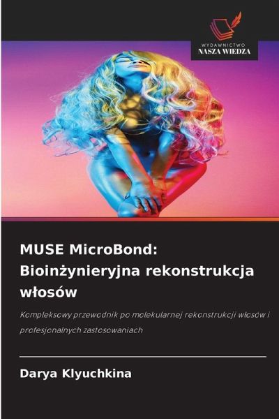 MUSE MicroBond: Bioin¿ynieryjna rekonstrukcja w¿osów MUSE MicroBond: Bioin¿ynieryjna rekonstrukcja w¿osów