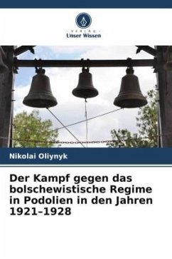 Cover Der Kampf gegen das bolschewistische Regime in Podolien in den Jahren 1921-1928