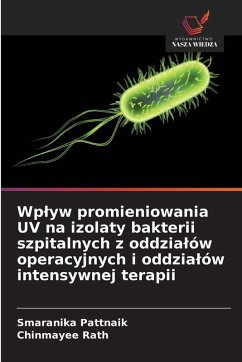 Cover Wp¿yw promieniowania UV na izolaty bakterii szpitalnych z oddzia¿ów operacyjnych i oddzia¿ów intensywnej terapii