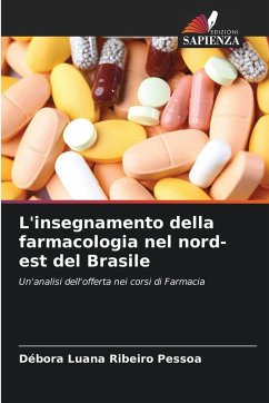 L'insegnamento della farmacologia nel nord-est del Brasile - Ribeiro Pessoa, Débora Luana L'insegnamento della farmacologia nel nord-est del Brasile - Ribeiro Pessoa, Débora Luana