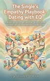 The Single's Empathy Playbook: Dating with EQ (eBook, ePUB)