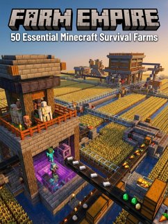 Farm Empire: 50 Essential Minecraft Survival Farms (eBook, ePUB) - Simmons, Patrick